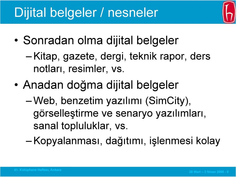 Anadan doğma dijital belgeler Web, benzetim yazılımı (SimCity),