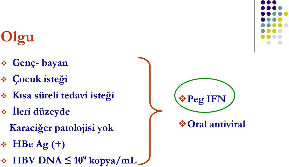 Karaciğer patolojisi yok HBe Ag (+)