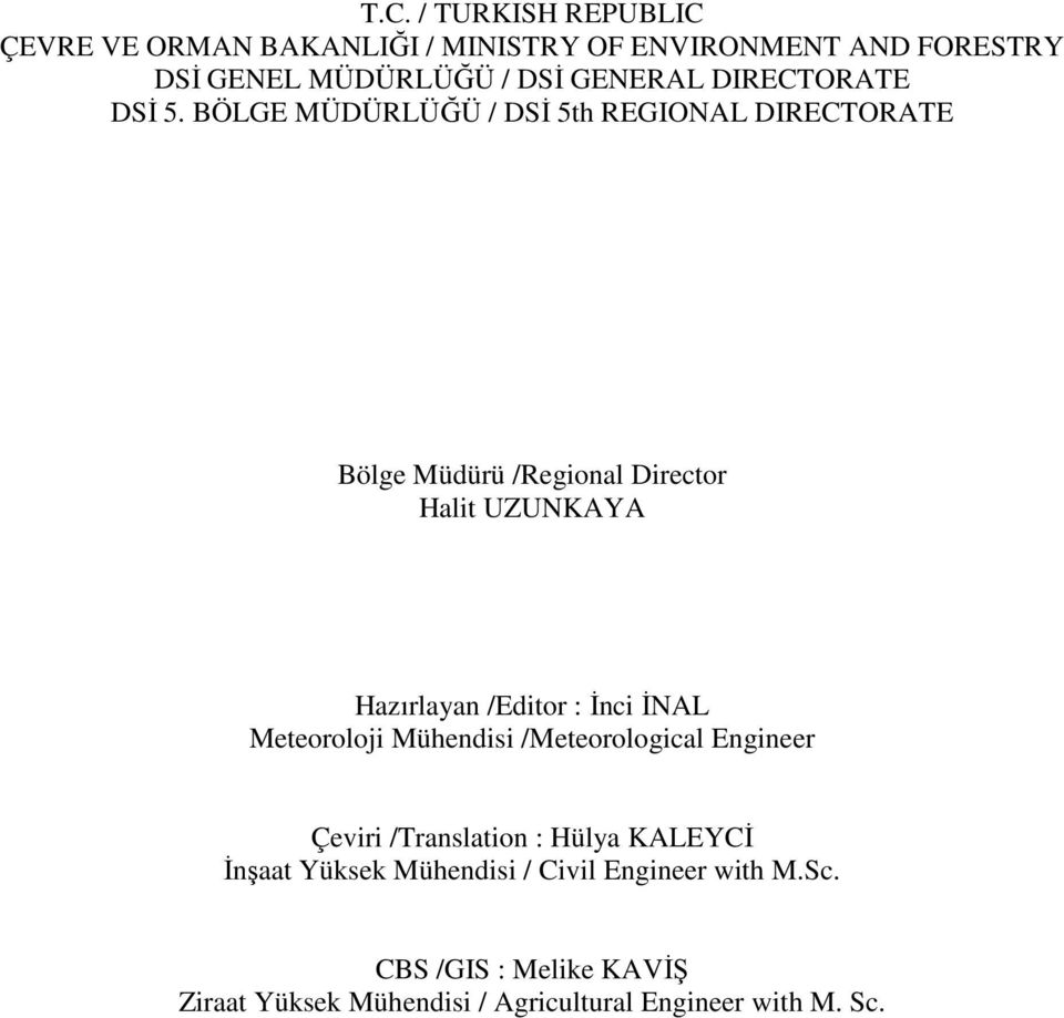 BÖLGE MÜDÜRLÜĞÜ / DSĐ 5th REGIONAL DIRECTORATE Bölge Müdürü /Regional Director Halit UZUNKAYA Hazırlayan /Editor : Đnci