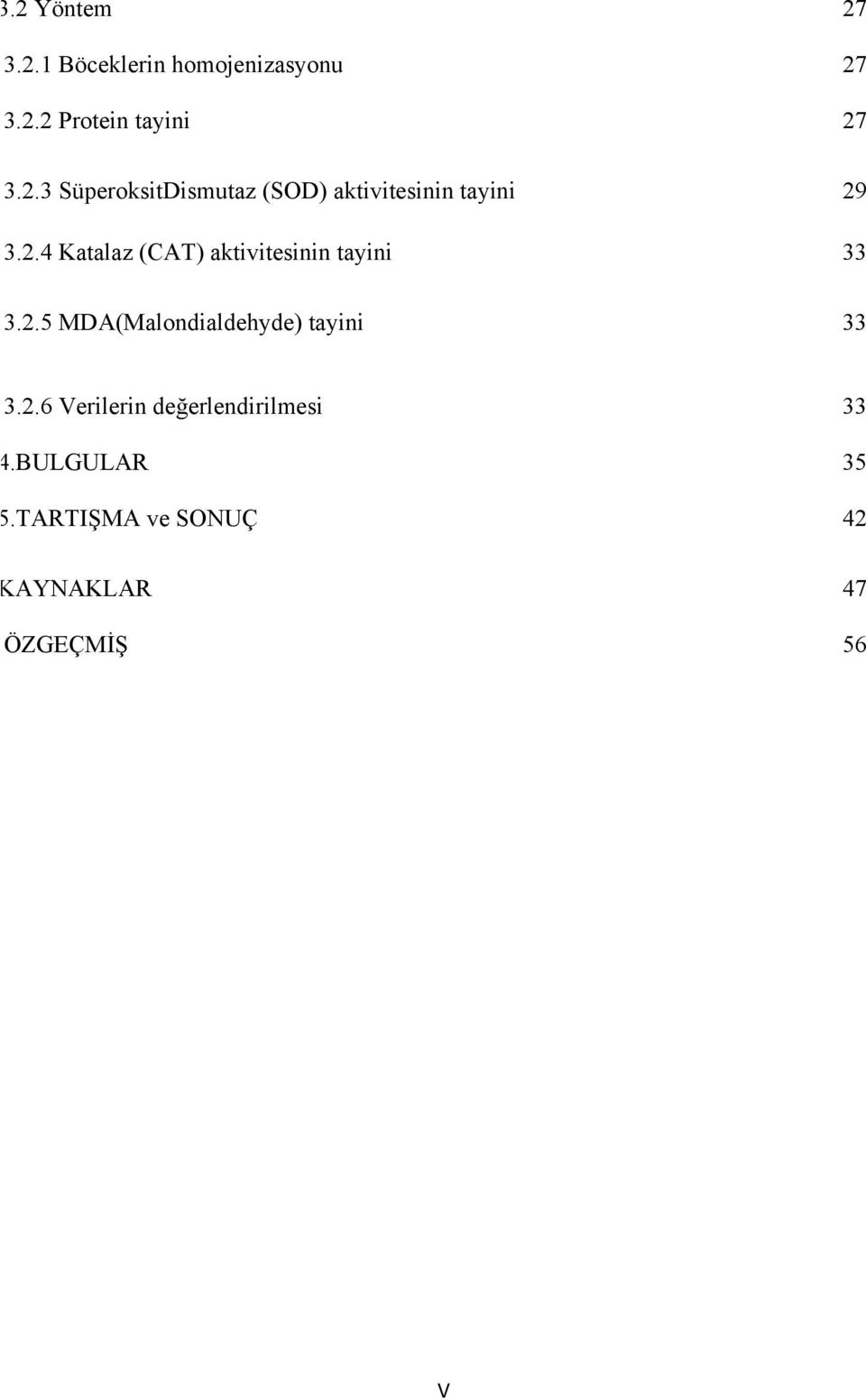 2.6 Verilerin değerlendirilmesi 33 4.BULGULAR 35 5.