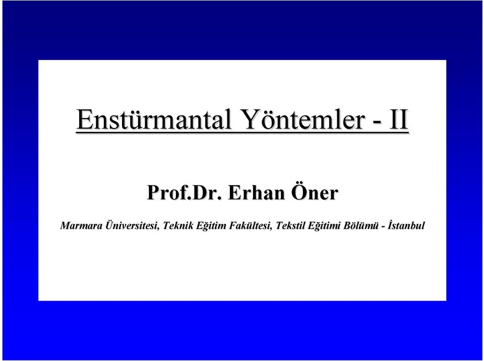 Erhan Öner Marmara Üniversitesi,