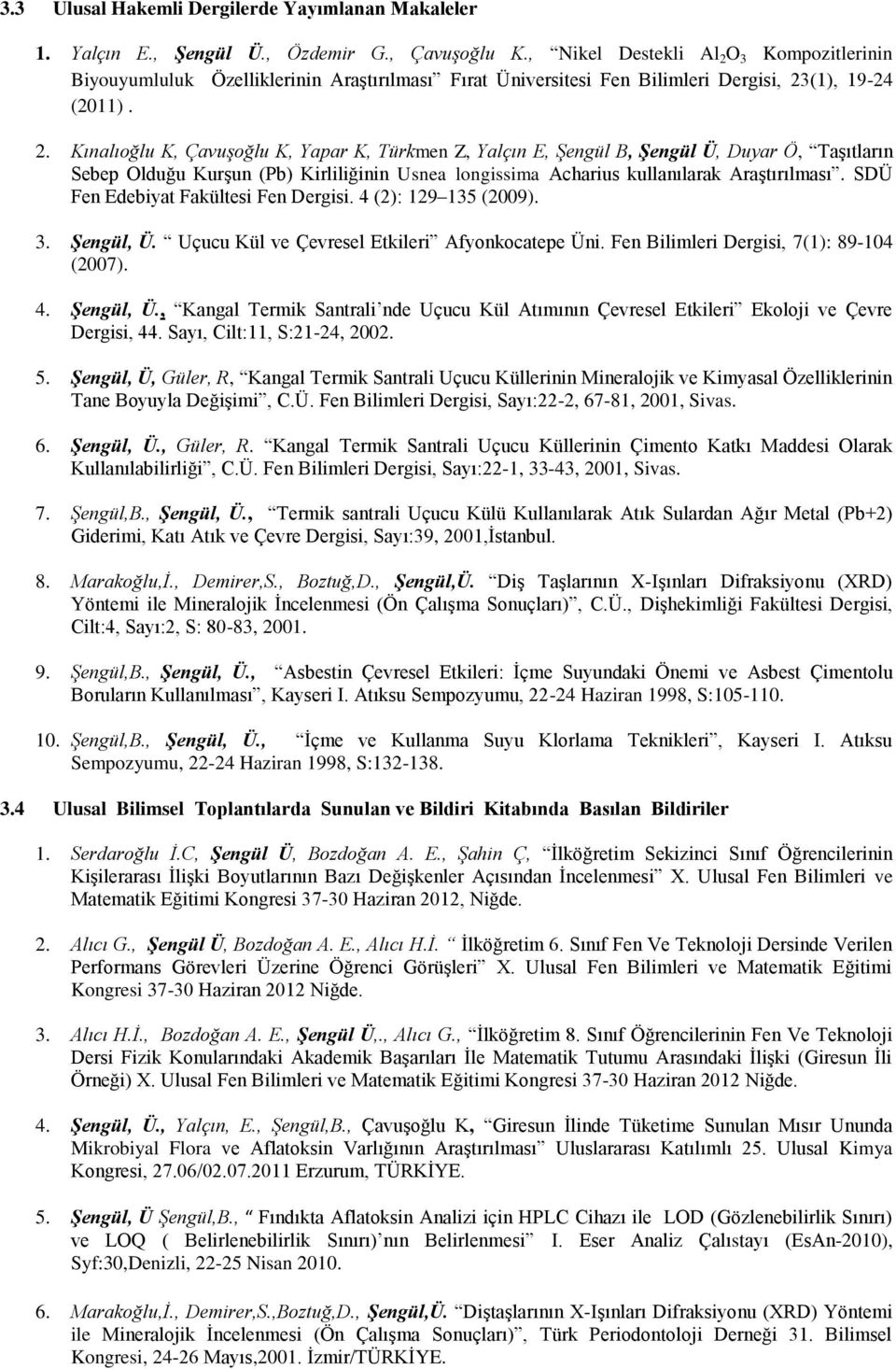 O 3 Kompozitlerinin Biyouyumluluk Özelliklerinin Araştırılması Fırat Üniversitesi Fen Bilimleri Dergisi, 23