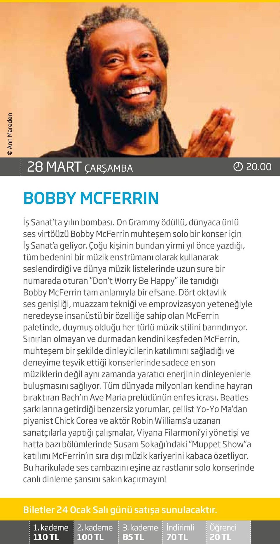 tanıdığı Bobby McFerrin tam anlamıyla bir efsane.