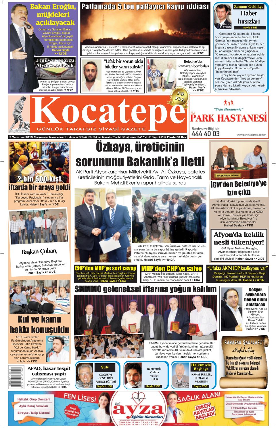 Haberi Sayfa >> 12 DE Zamanı Geldikçe Bu r a k AY D I N Afyonkarahisar da 5 Eylül 2012 tarihinde 25 askerin şehit olduğu mühimmat deposundaki patlama ile ilgi davaya Eskişehir'de devam edildi.