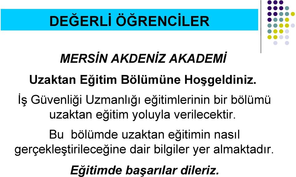 İş Güvenliği Uzmanlığı eğitimlerinin bir bölümü uzaktan eğitim