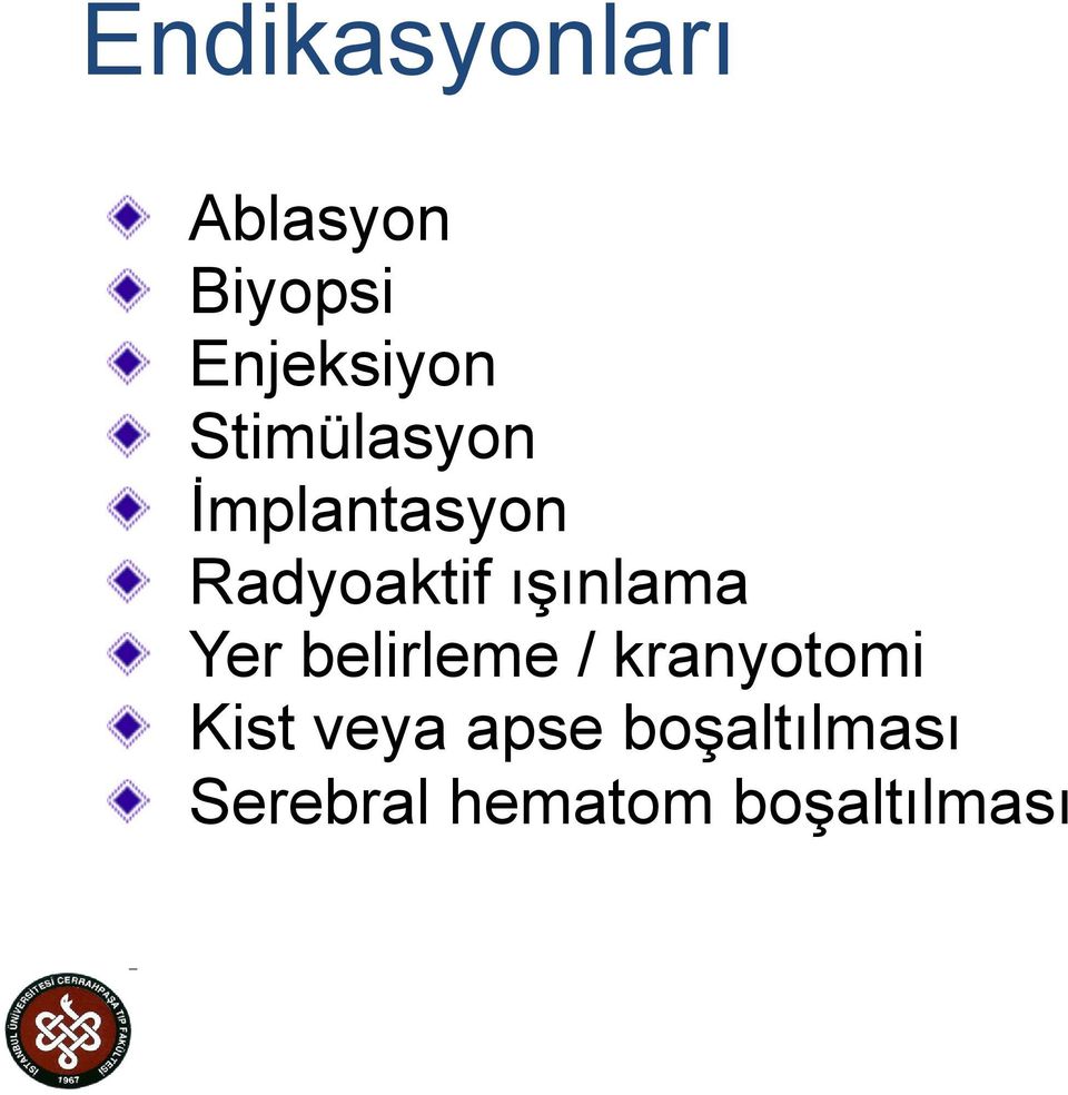 ışınlama Yer belirleme / kranyotomi Kist