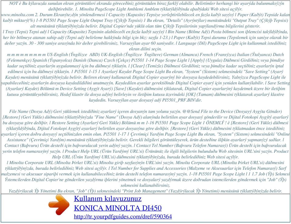 Durum Ekranýte;dýn yönlendirmesi l Capacity (Kapasite) Tepsiye yerleþtirilebilecek en fazla kaðýt sayýsý l Paper (Kaðýt) Tepside kalan kaðýt miktarý(%) 1-8 Pi5501 Page Scope Light Output Tray (Çýkýþ