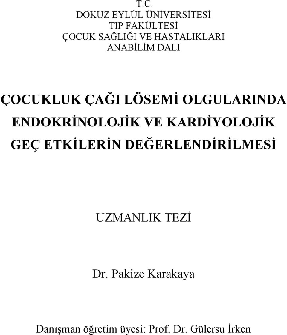 ENDOKRİNOLOJİK VE KARDİYOLOJİK GEÇ ETKİLERİN DEĞERLENDİRİLMESİ