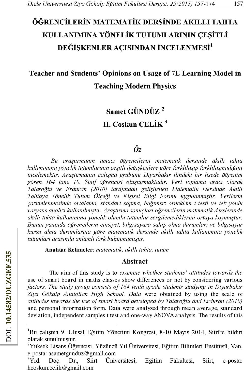 İNCELENMESİ 1 Teacher and Students Opinions on Usage of 7E Learning Model in Teaching Modern Physics Samet GÜNDÜZ 2 H.