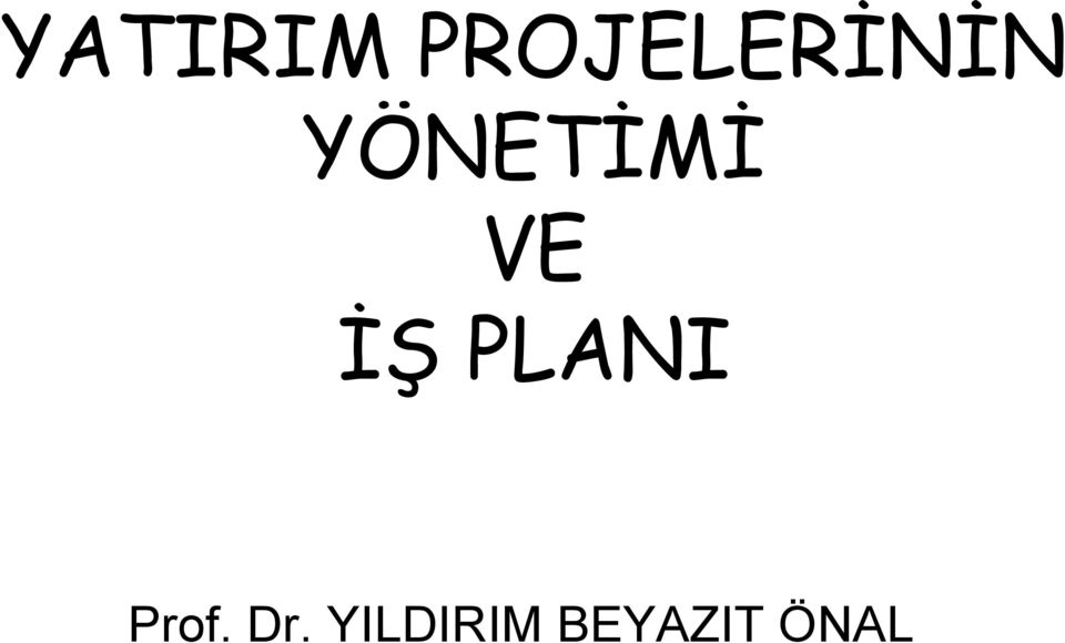 YÖNETİMİ VE İŞ