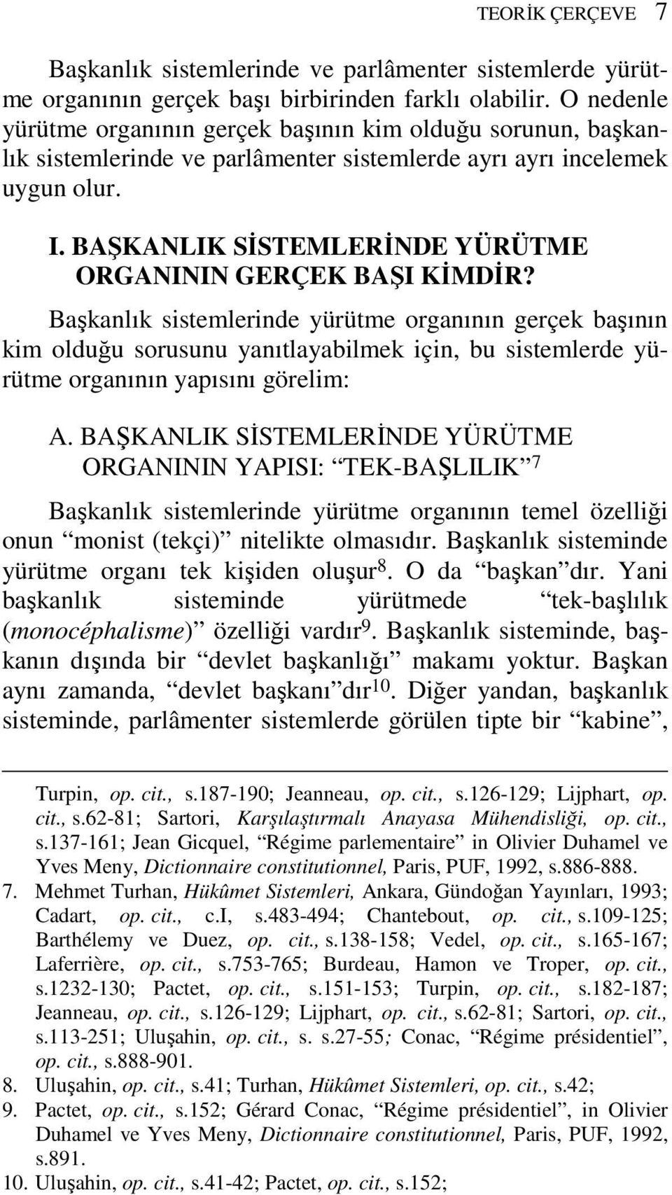 BAŞKANLIK SİSTEMLERİNDE YÜRÜTME ORGANININ GERÇEK BAŞI KİMDİR?