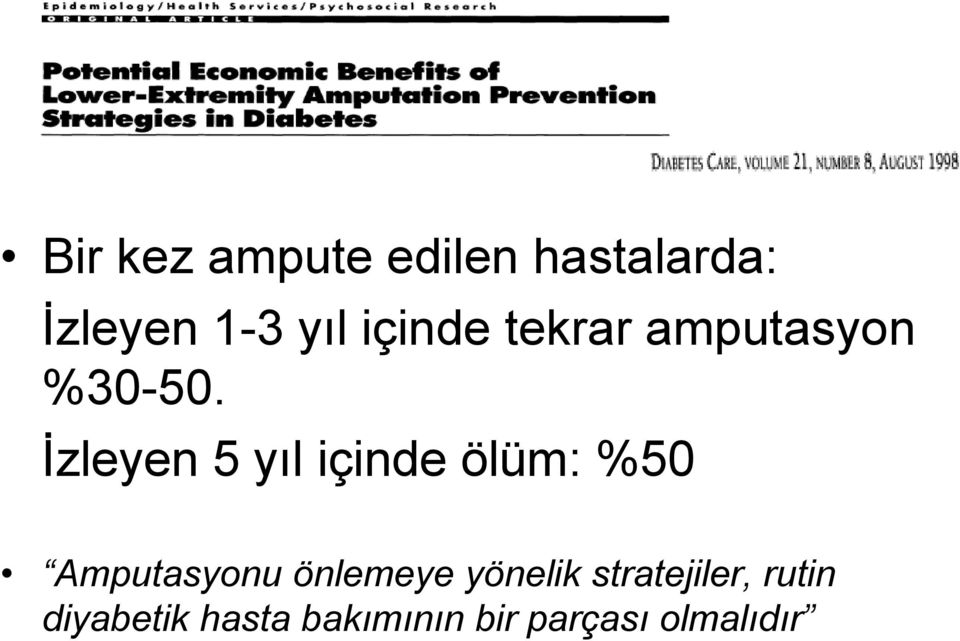 İzleyen 5 yıl içinde ölüm: %50 Amputasyonu önlemeye