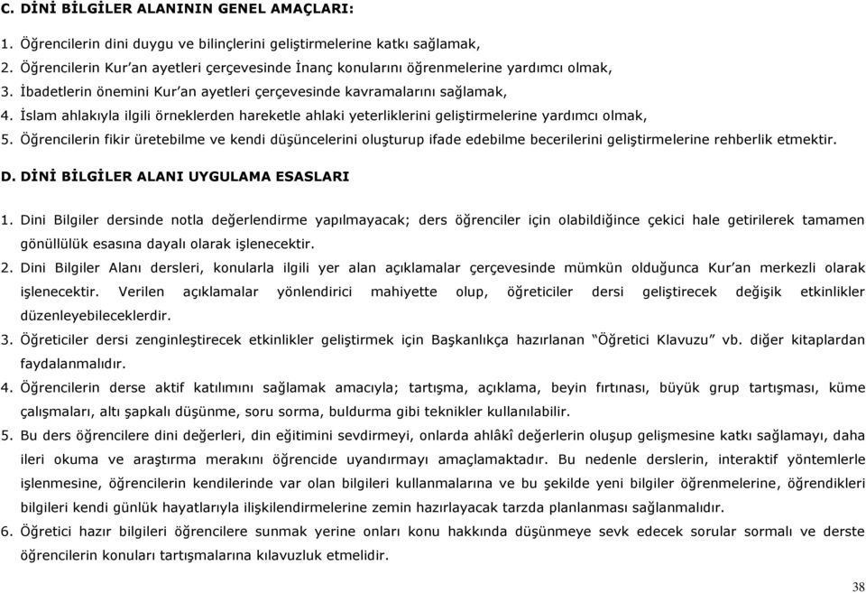 İslam ahlakıyla ilgili örneklerden hareketle ahlaki yeterliklerini geliştirmelerine yardımcı olmak, 5.