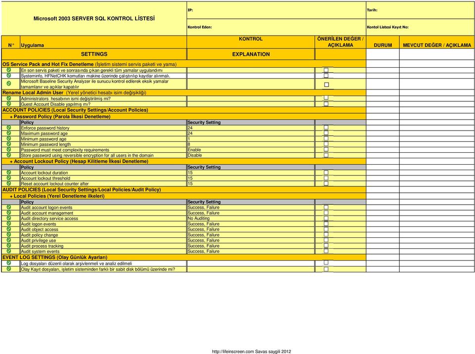 Microsoft Baseline Security Analyzer ile sunucu kontrol edilerek eksik yamalar tamamlanır ve açıklar kapatılır Rename Local Admin User (Yerel yönetici hesabı isim değişikliği) hesabının ismi