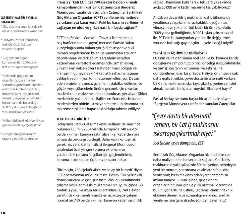 üniteleri, elektronik kontrol modülleri, motor elektrik tesisatları, mil yatakları, keçeleri ve soğutucu hortumların da bulunduğu 3.