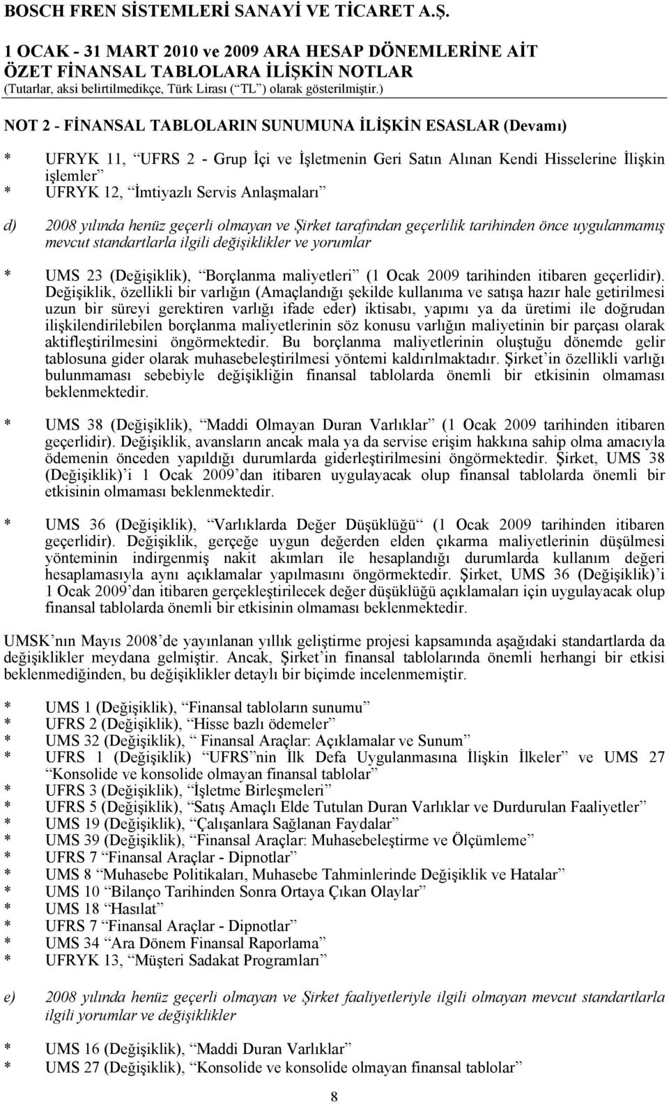 (1 Ocak 2009 tarihinden itibaren geçerlidir).