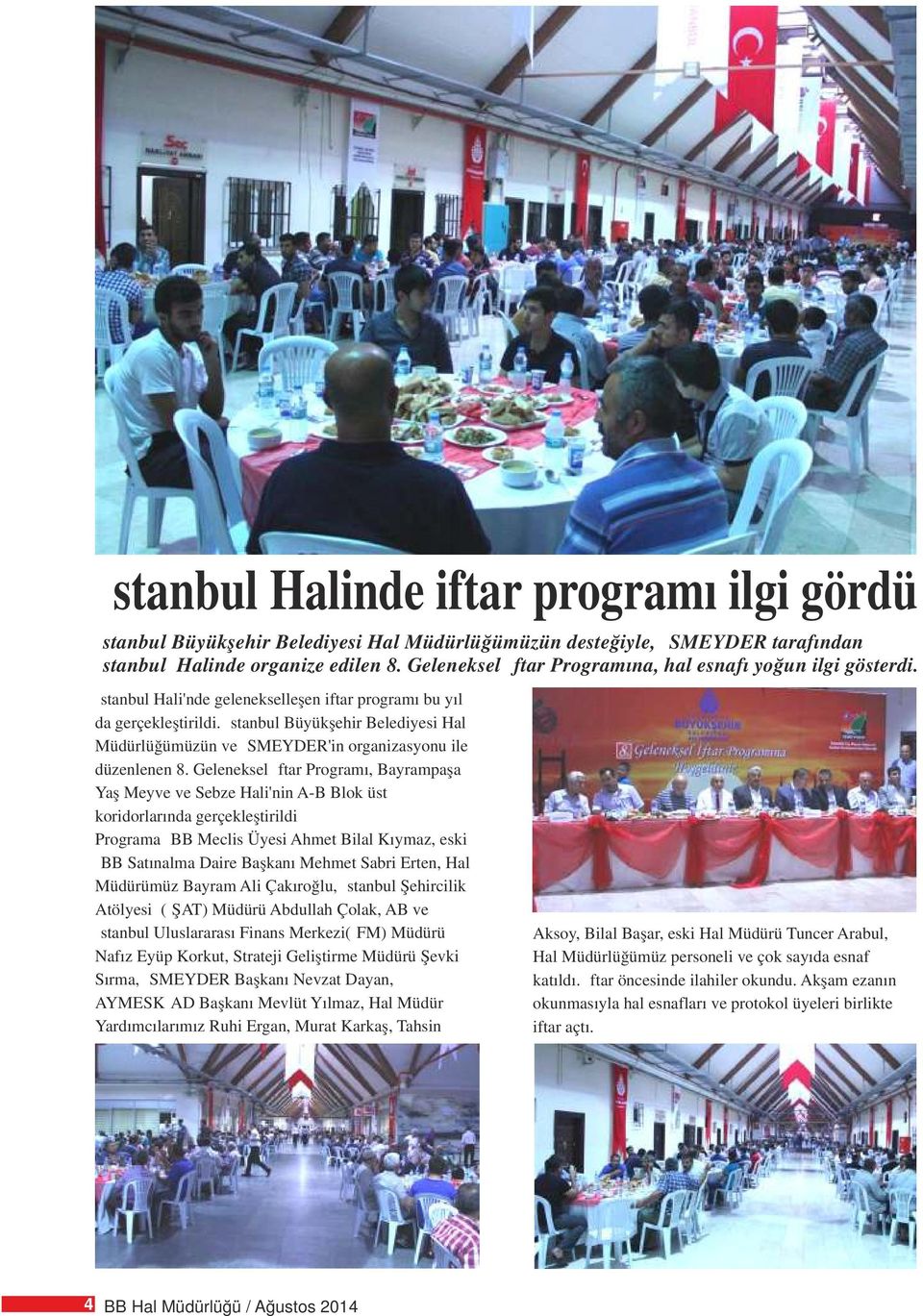 İstanbul Büyükşehir Belediyesi Hal Müdürlüğümüzün ve İSMEYDER'in organizasyonu ile düzenlenen 8.