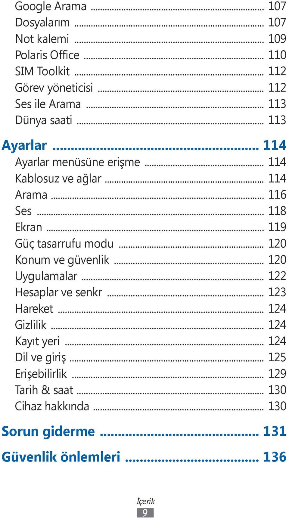 .. 119 Güç tasarrufu modu... 120 Konum ve güvenlik... 120 Uygulamalar... 122 Hesaplar ve senkr... 123 Hareket... 124 Gizlilik.