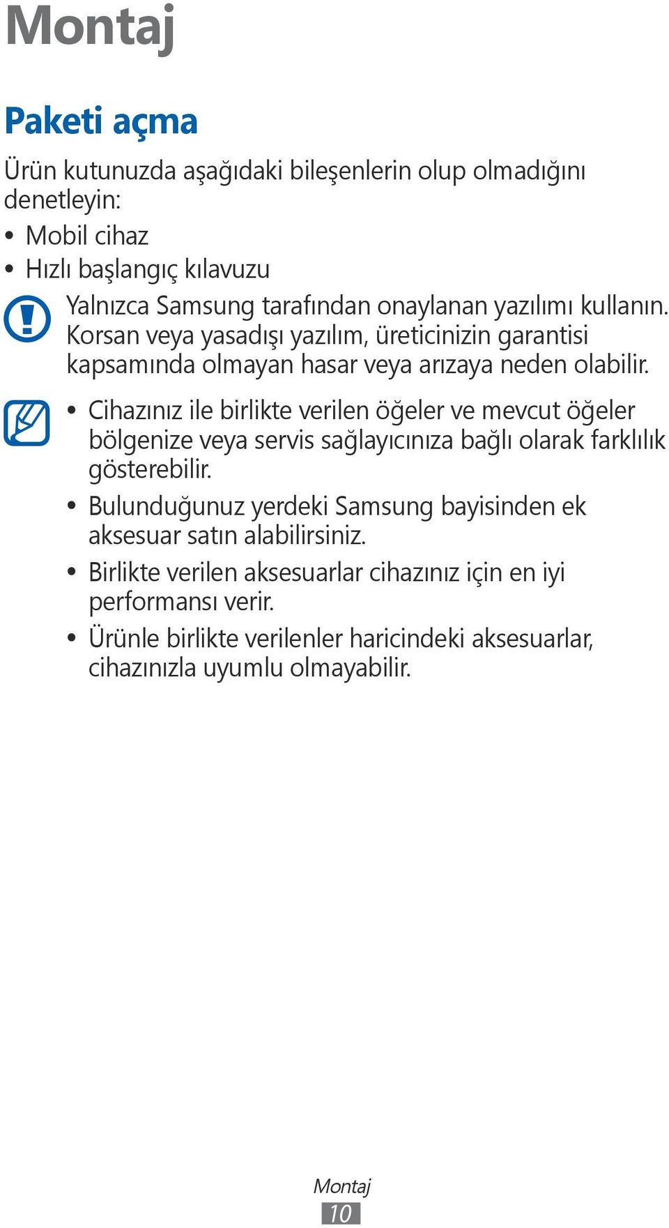 Cihazınız ile birlikte verilen öğeler ve mevcut öğeler bölgenize veya servis sağlayıcınıza bağlı olarak farklılık gösterebilir.