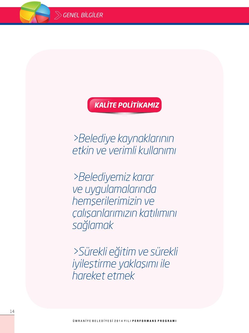 uygulamalarında hemşerilerimizin ve çalışanlarımızın