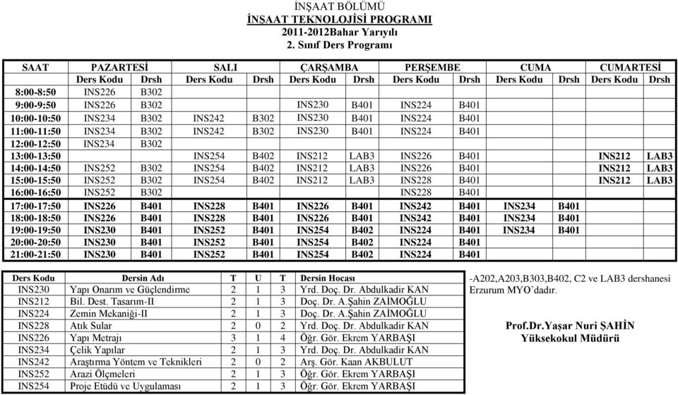 INS224 B401 INS234 B302 13:00-13:50 INS254 B402 INS212 LAB3 INS226 B401 INS212 LAB3 14:00-14:50 INS252 B302 INS254 B402 INS212 LAB3 INS226 B401 INS212 LAB3 15:00-15:50 INS252 B302 INS254 B402 INS212