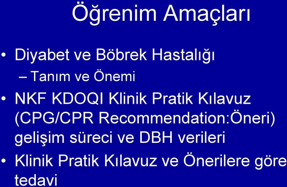 (CPG/CPR Recommendation:Öneri) gelişim süreci ve