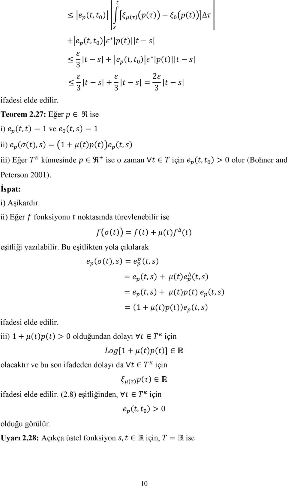 ii) Eğer fonksiyonu noktasında türevlenebilir ise ( ) eşitliği yazılabilir.