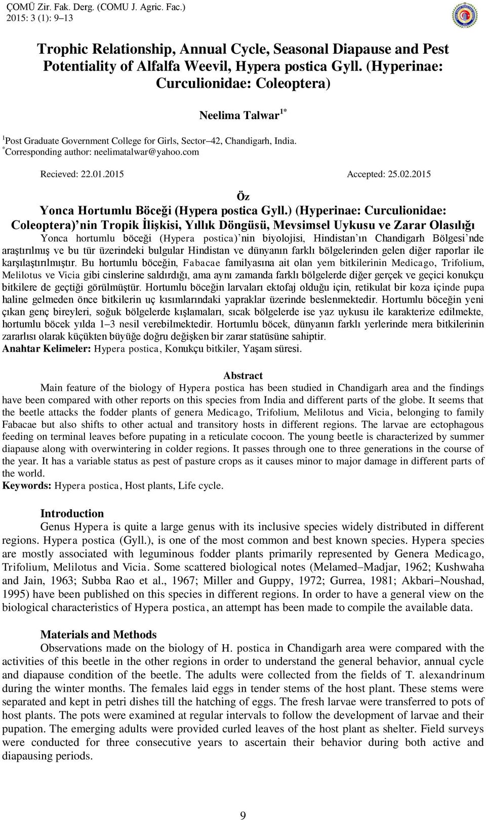 2015 Accepted: 25.02.2015 Öz Yonca Hortumlu Böceği (Hypera postica Gyll.