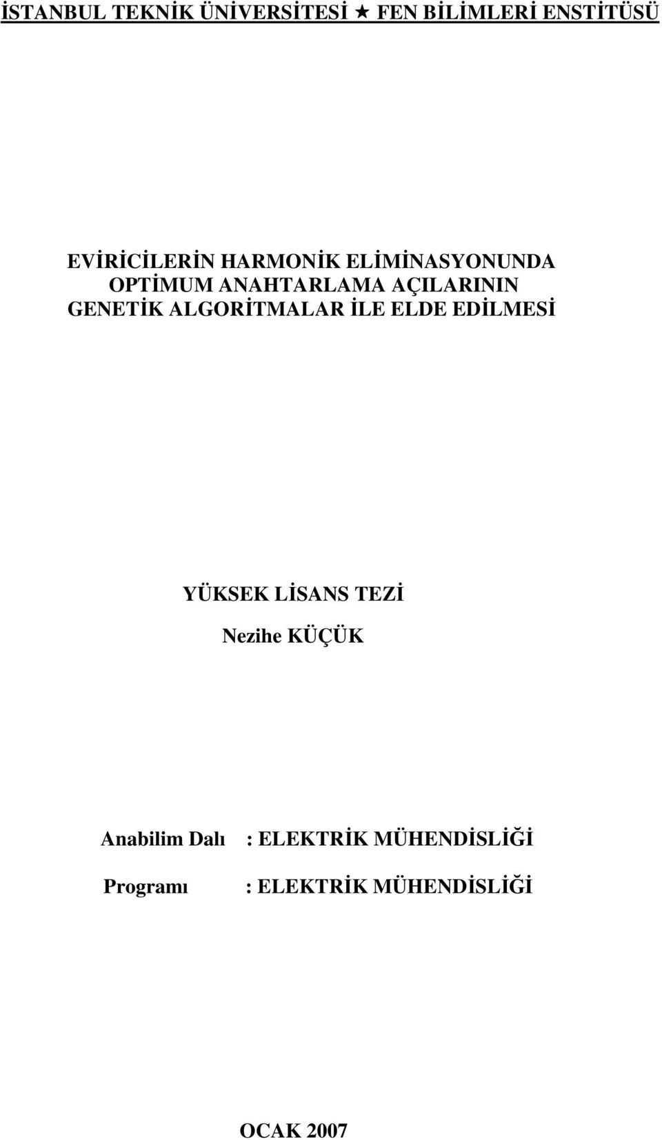 ALGORİTMALAR İLE ELDE EDİLMESİ YÜKSEK LİSANS TEZİ Nezihe KÜÇÜK