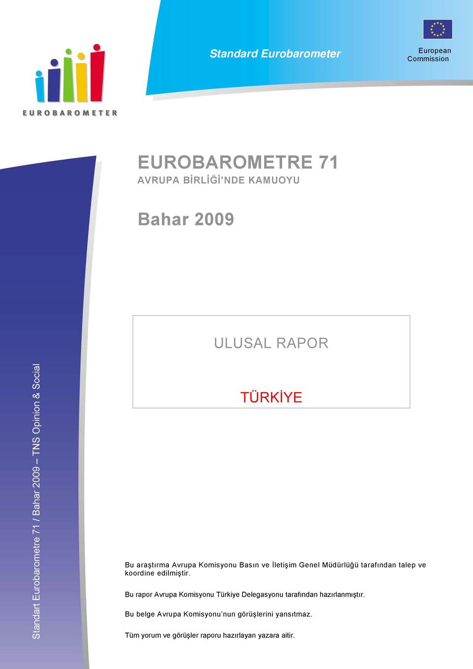 Genel Müdürlüğü tarafından talep ve koordine edilmiştir.