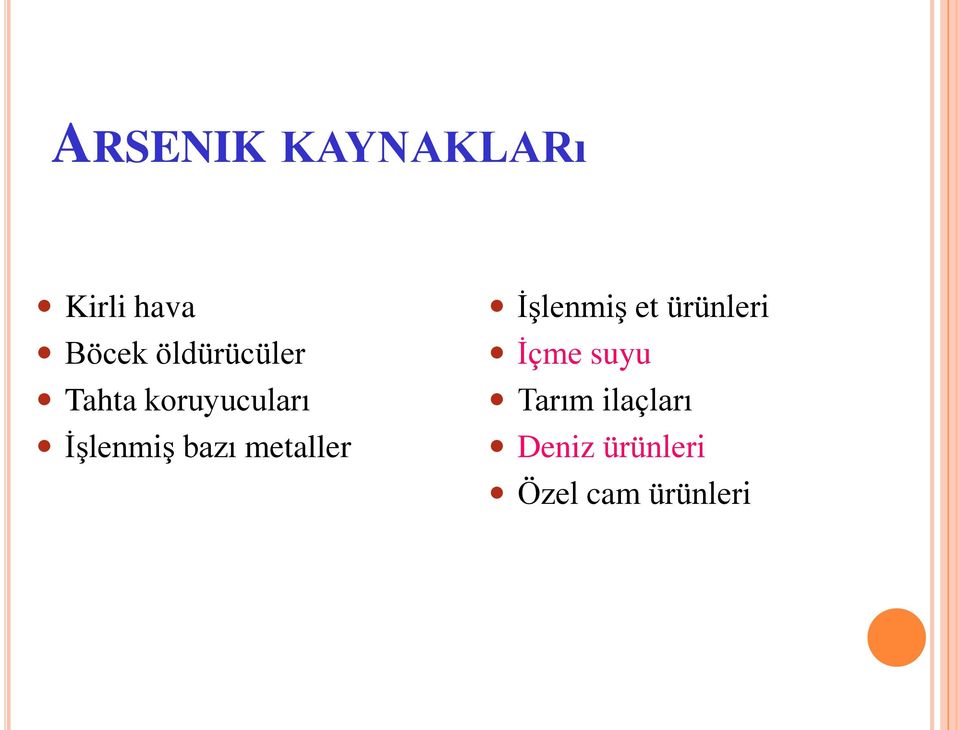 bazı metaller İşlenmiş et ürünleri İçme