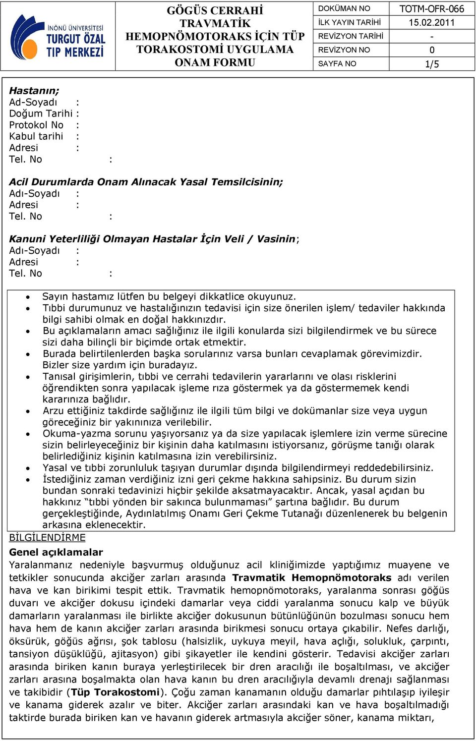 Bu açıklamaların amacı sağlığınız ile ilgili konularda sizi bilgilendirmek ve bu sürece sizi daha bilinçli bir biçimde ortak etmektir.