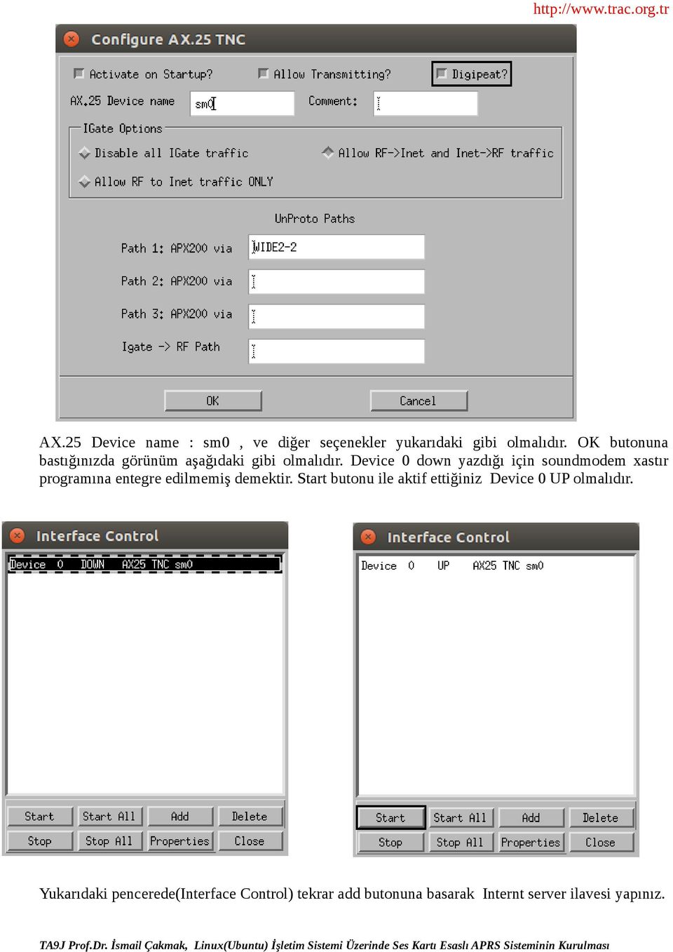 Device 0 down yazdığı için soundmodem xastır programına entegre edilmemiş demektir.