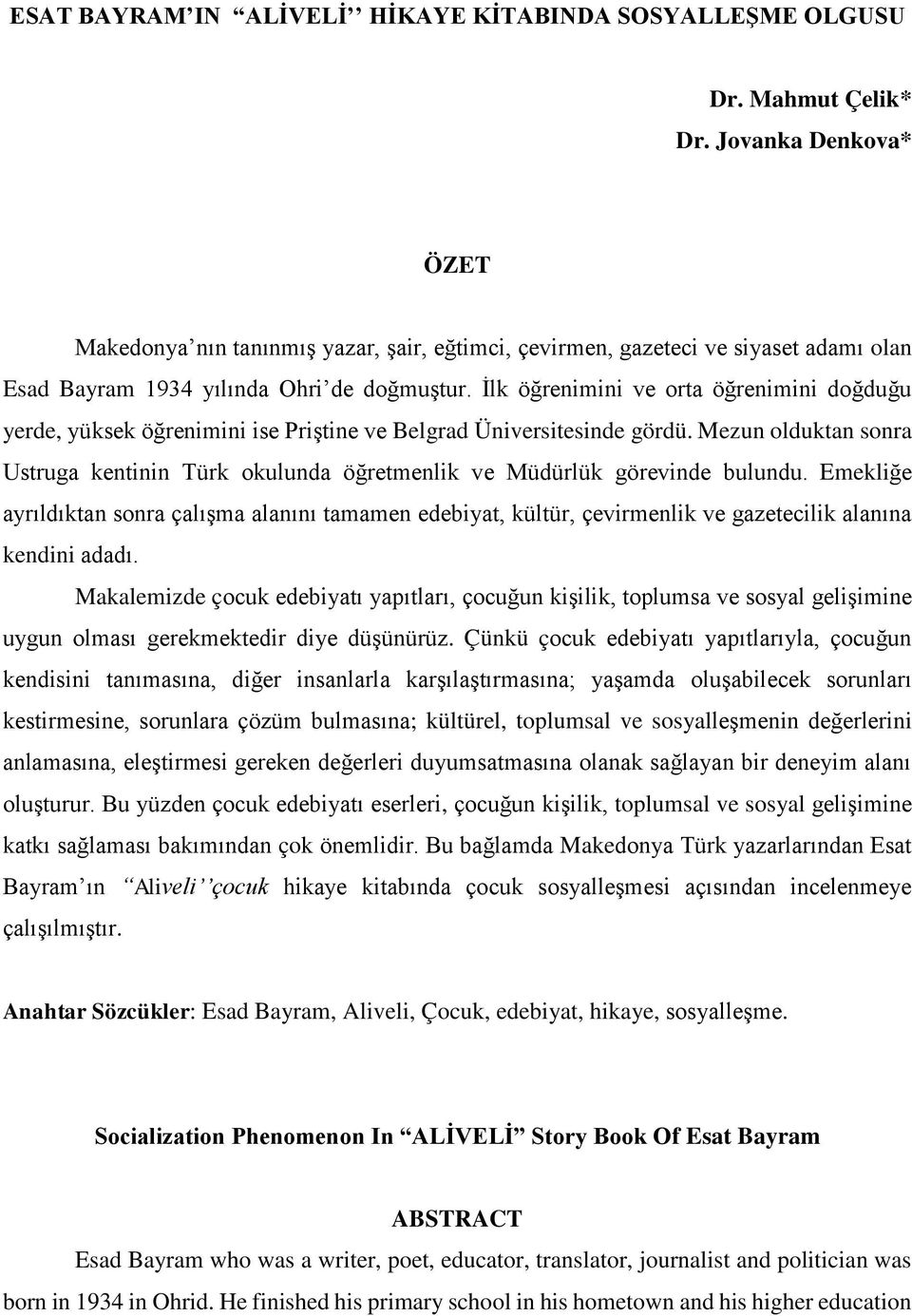 İlk öğrenimini ve orta öğrenimini doğduğu yerde, yüksek öğrenimini ise Priştine ve Belgrad Üniversitesinde gördü.