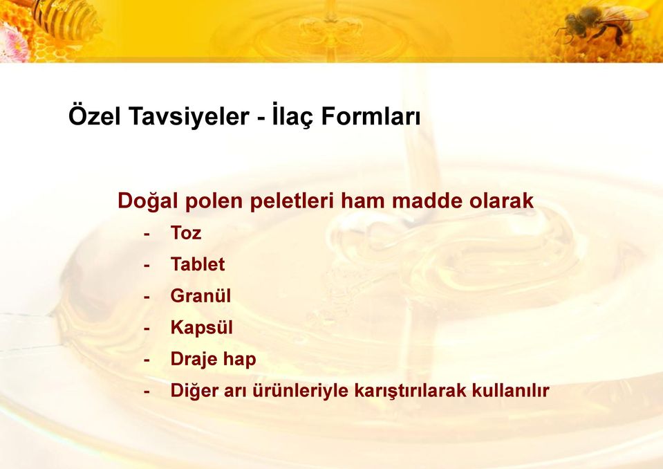 Tablet - Granül - Kapsül - Draje hap -