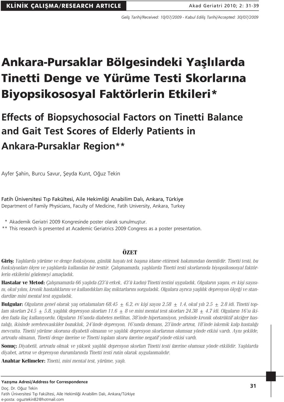 Burcu Savur, fieyda Kunt, O uz Tekin Fatih Üniversitesi T p Fakültesi, Aile Hekimli i Anabilim Dal, Ankara, Türkiye Department of Family Physicians, Faculty of Medicine, Fatih University, Ankara,