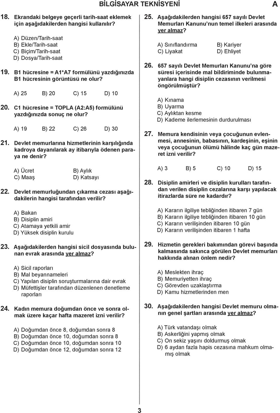 ) 25 ) 20 ) 15 ) 10 1 hücresine = TOPL (2:5) formülünü yazdığınızda sonuç ne olur?