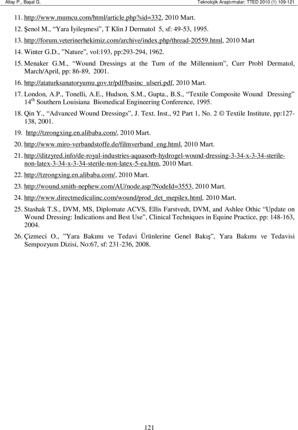 16. http://ataturksanatoryumu.gov.tr/pdf/basinc_ulseri.pdf, 2010 Mart. 17. London, A.P., Tonelli, A.E., Hudson, S.