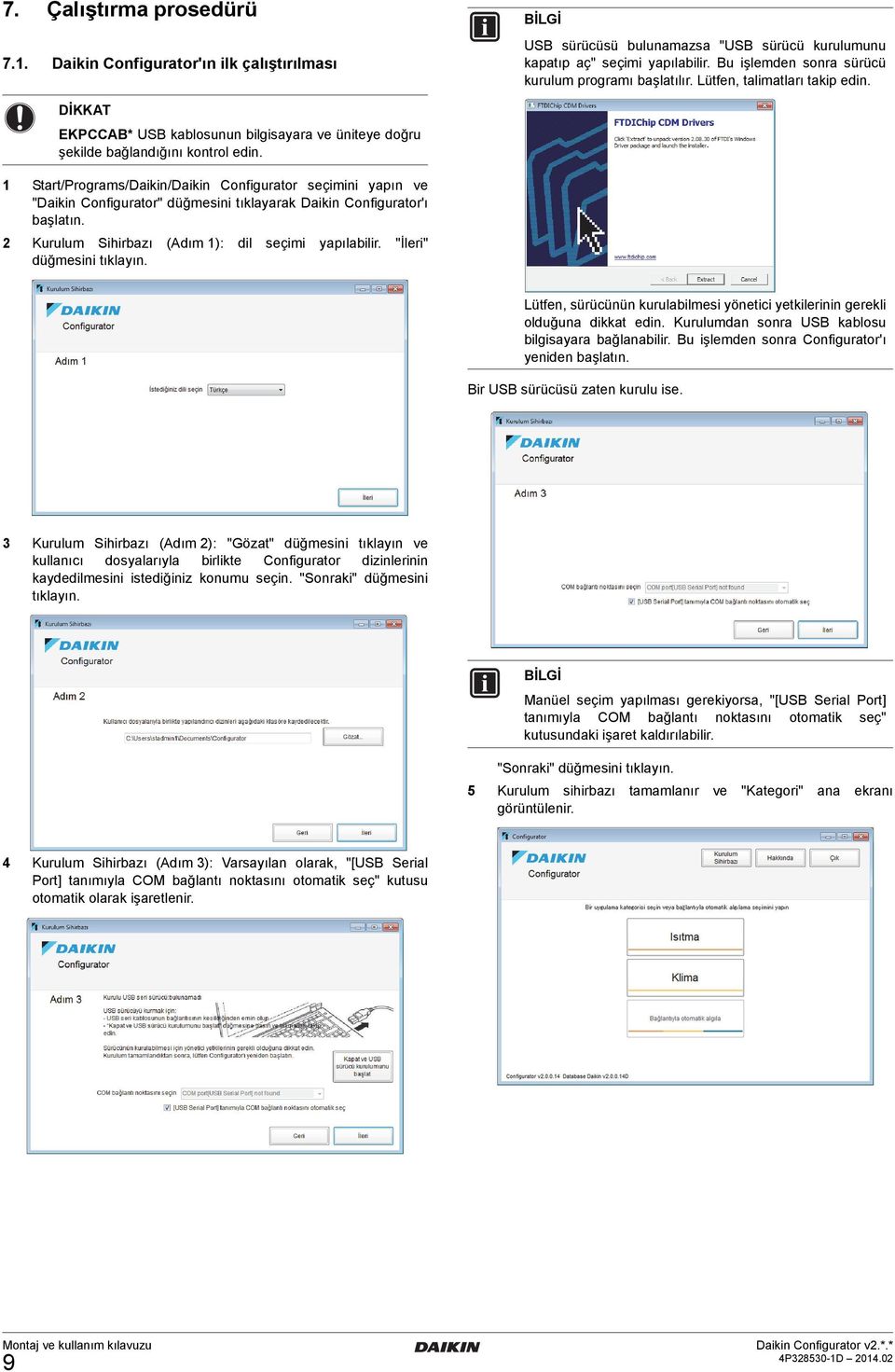 1 Start/Programs/Daikin/Daikin Configurator seçimini yapın ve "Daikin Configurator" düğmesini tıklayarak Daikin Configurator'ı başlatın. 2 Kurulum Sihirbazı (Adım 1): dil seçimi yapılabilir.