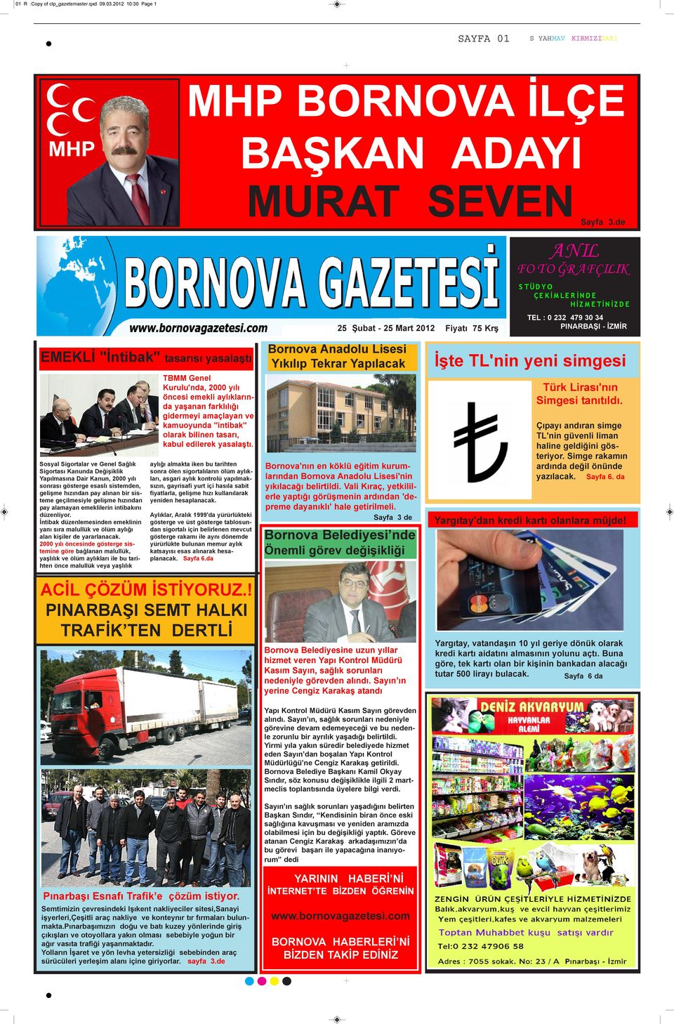 Sigortalar ve Genel Sağlık Sigortası Kanunda Değişiklik Yapılmasına Dair Kanun, 2000 yılı sonrası gösterge esaslı sistemden, gelişme hızından pay alınan bir sisteme geçilmesiyle gelişme hızından pay