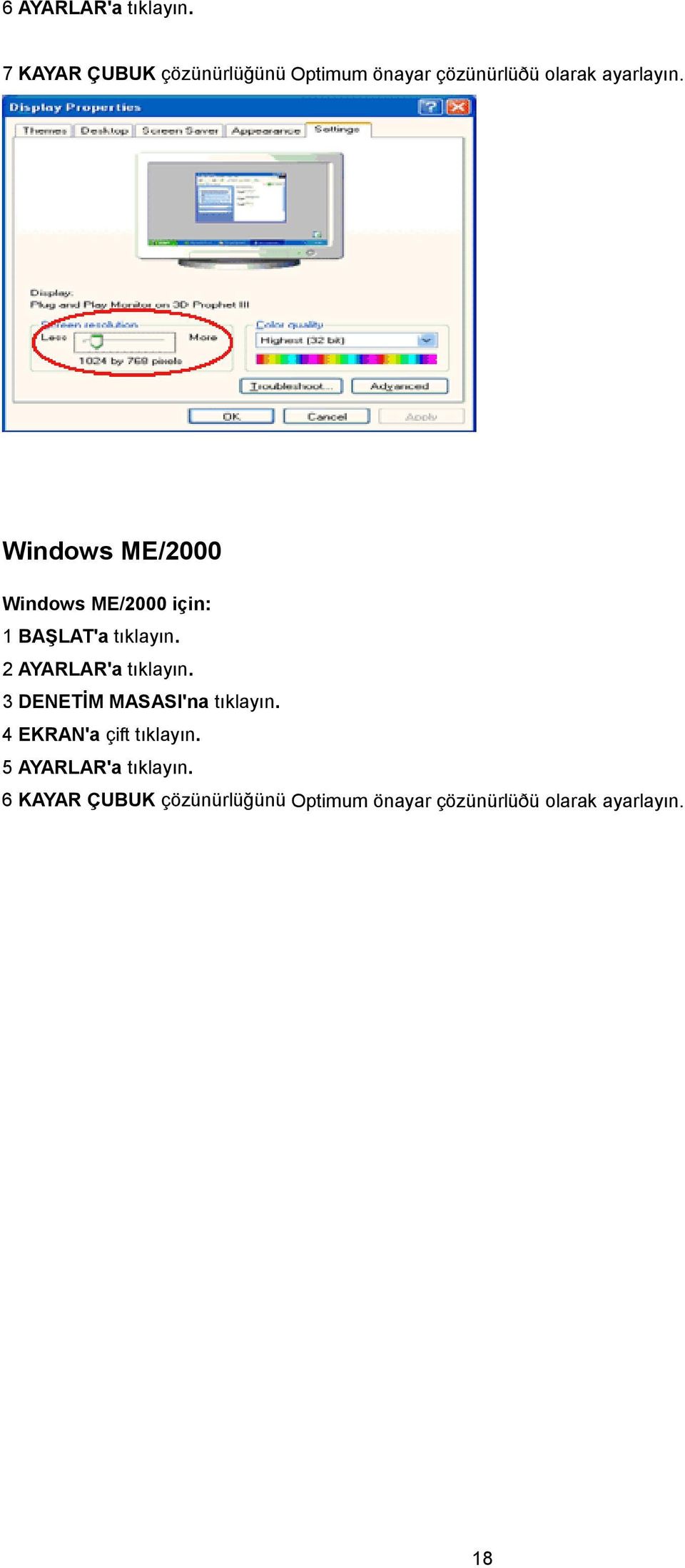 Windows ME/2000 Windows ME/2000 için: 1 BAŞLAT'a tıklayın. 2 AYARLAR'a tıklayın.