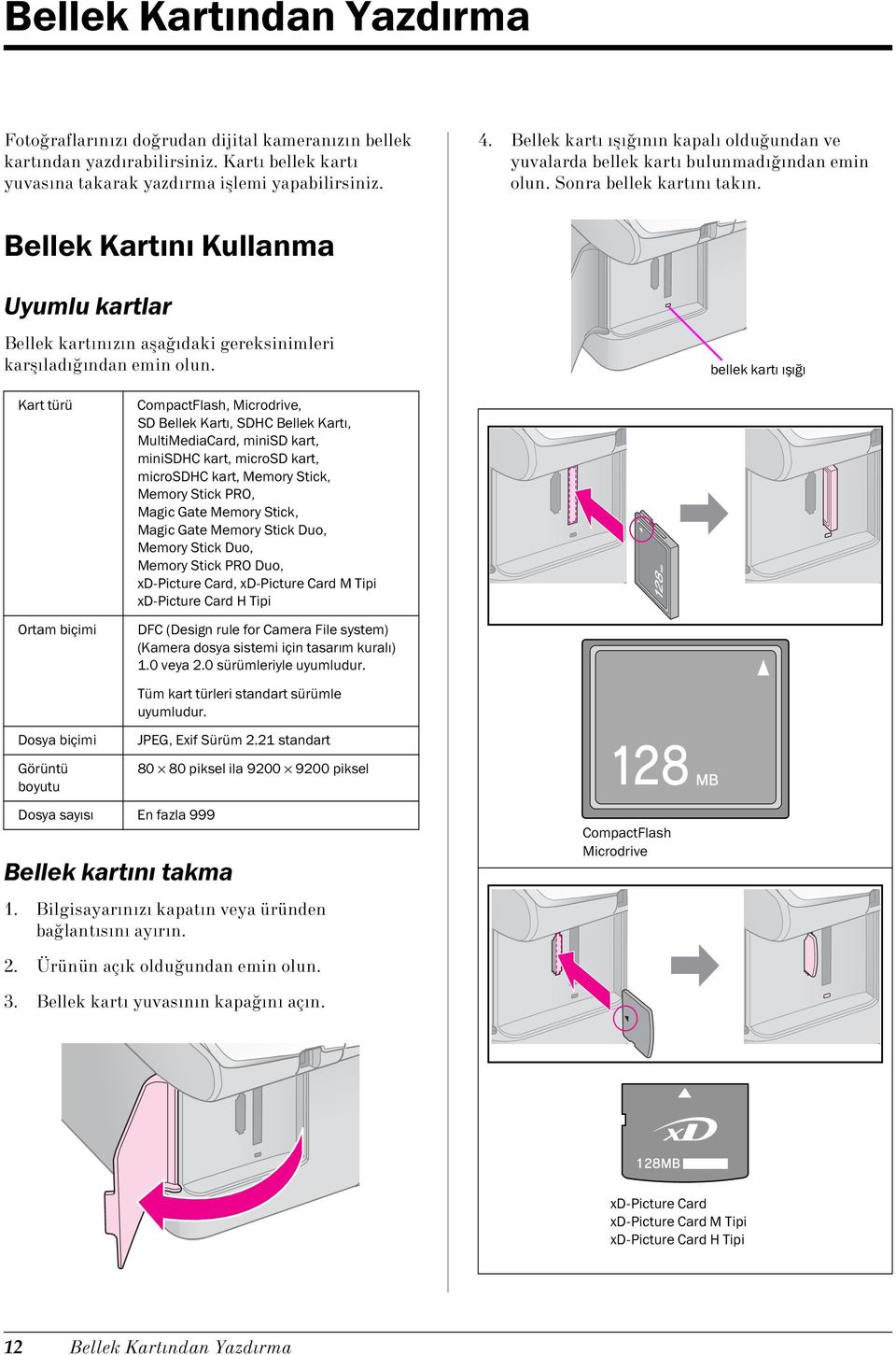 Bellek Kartını Kullanma Uyumlu kartlar Bellek kartınızın aşağıdaki gereksinimleri karşıladığından emin olun.