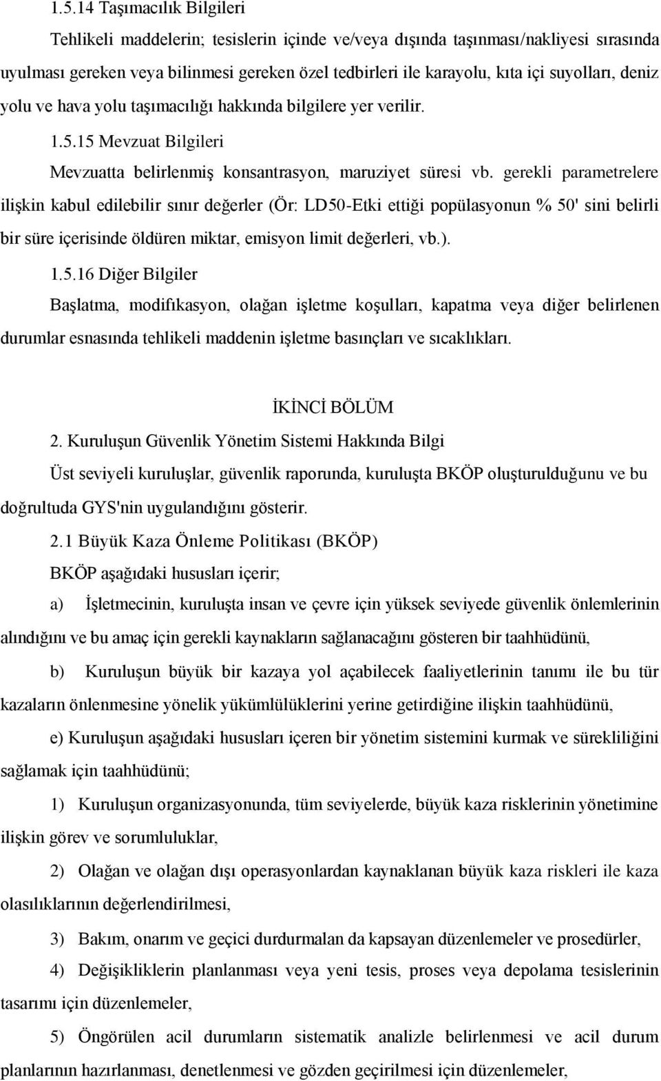 gerekli parametrelere ilişkin kabul edilebilir sınır değerler (Ör: LD50