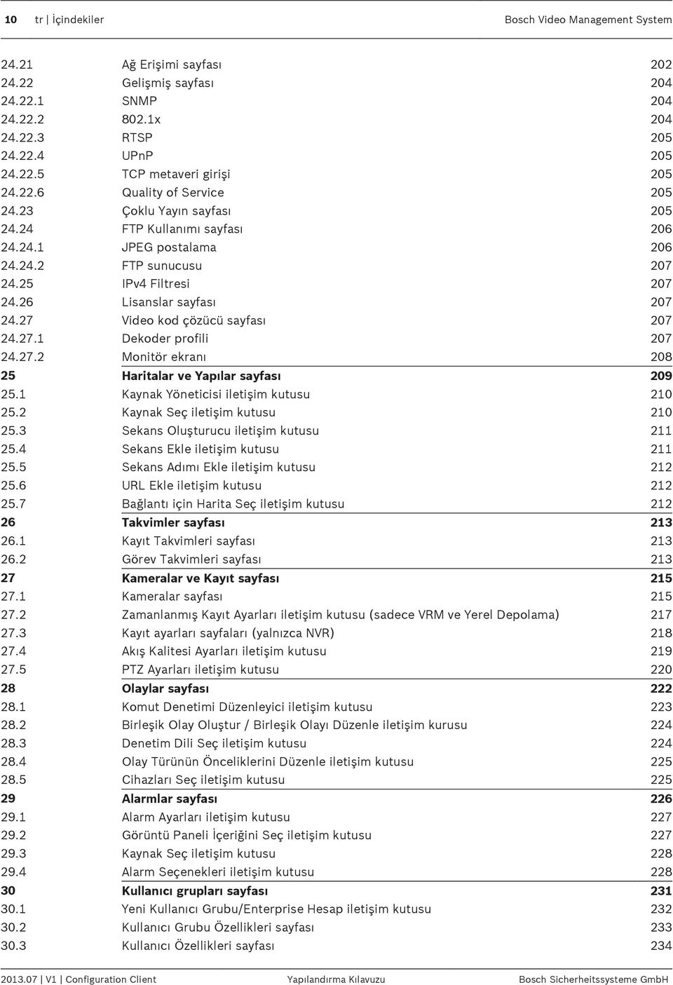 27 Video kod çözücü sayfası 207 24.27.1 Dekoder profili 207 24.27.2 Monitör ekranı 208 25 Haritalar ve Yapılar sayfası 209 25.1 Kaynak Yöneticisi iletişim kutusu 210 25.