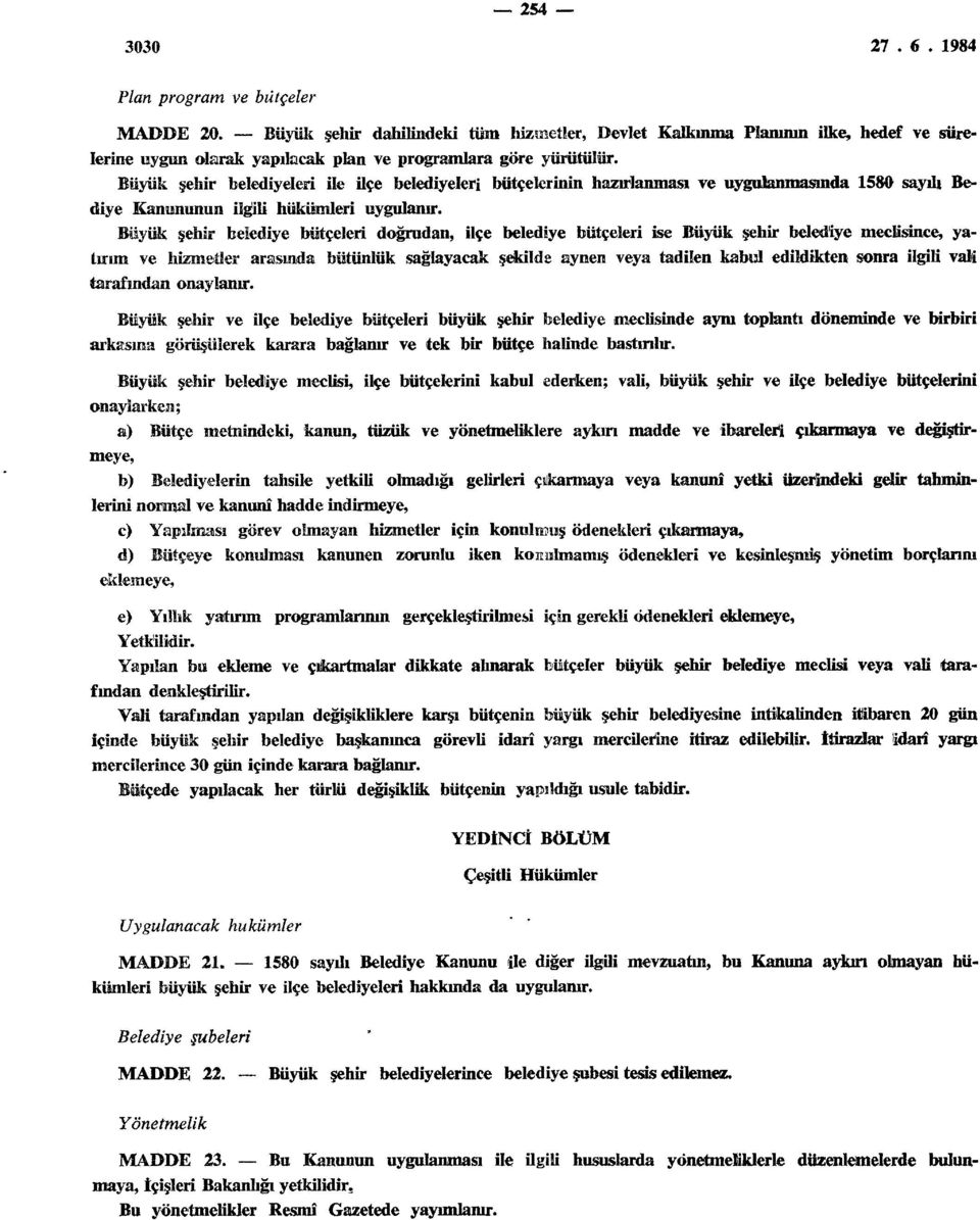 belediyeleri orasında dağıtılır. Dağıtım sonuçları İçişleri Bakanlığı tarafından Devlet Personel Başkanlığı ile Maliye ve Gümrük Bakanlığına bildirim*.