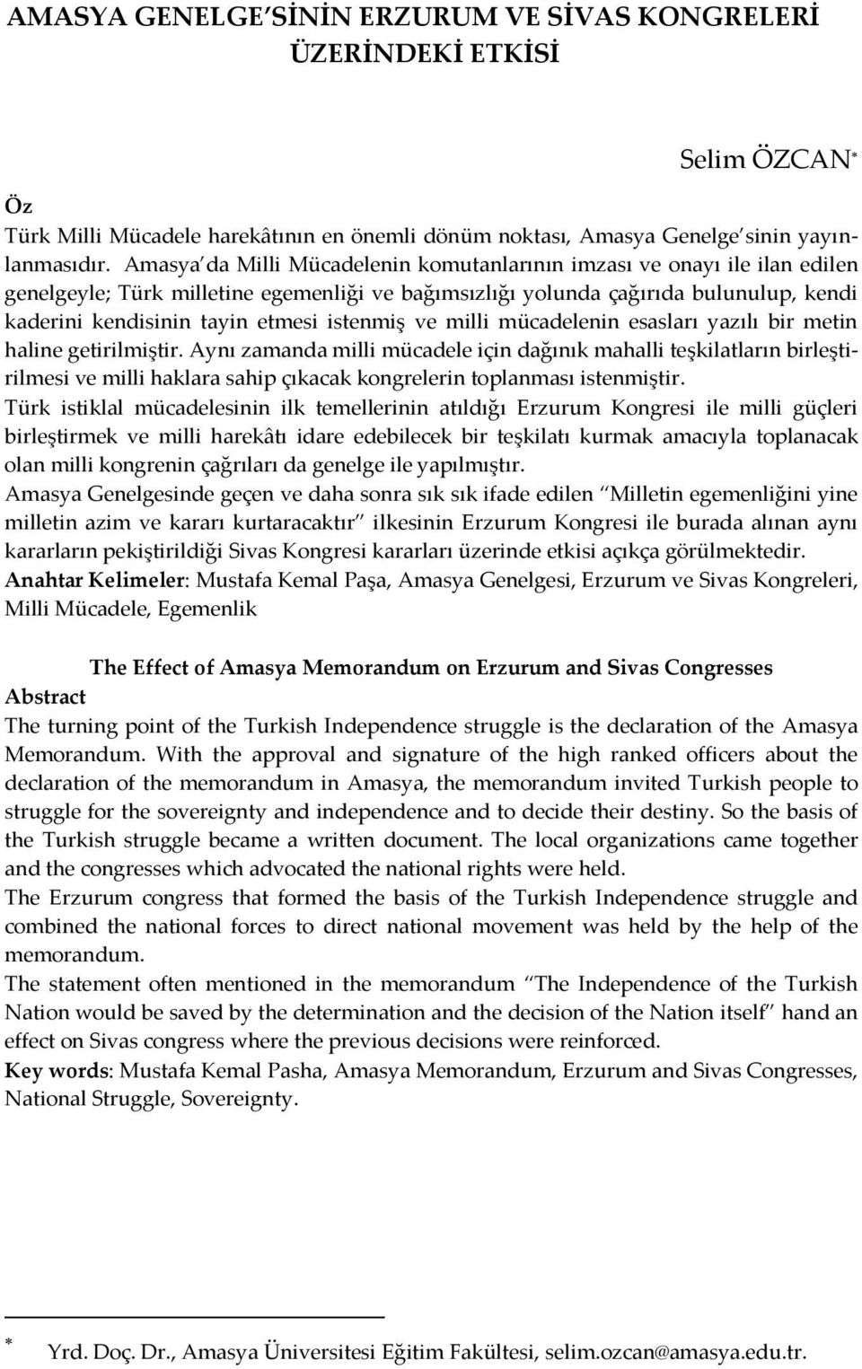 istenmiş ve milli mücadelenin esasları yazılı bir metin haline getirilmiştir.