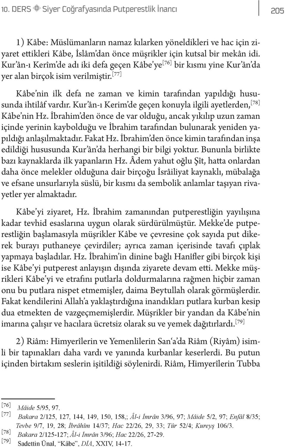 Kur ân-ı Kerim de geçen konuyla ilgili ayetlerden, [78] Kâbe nin Hz.