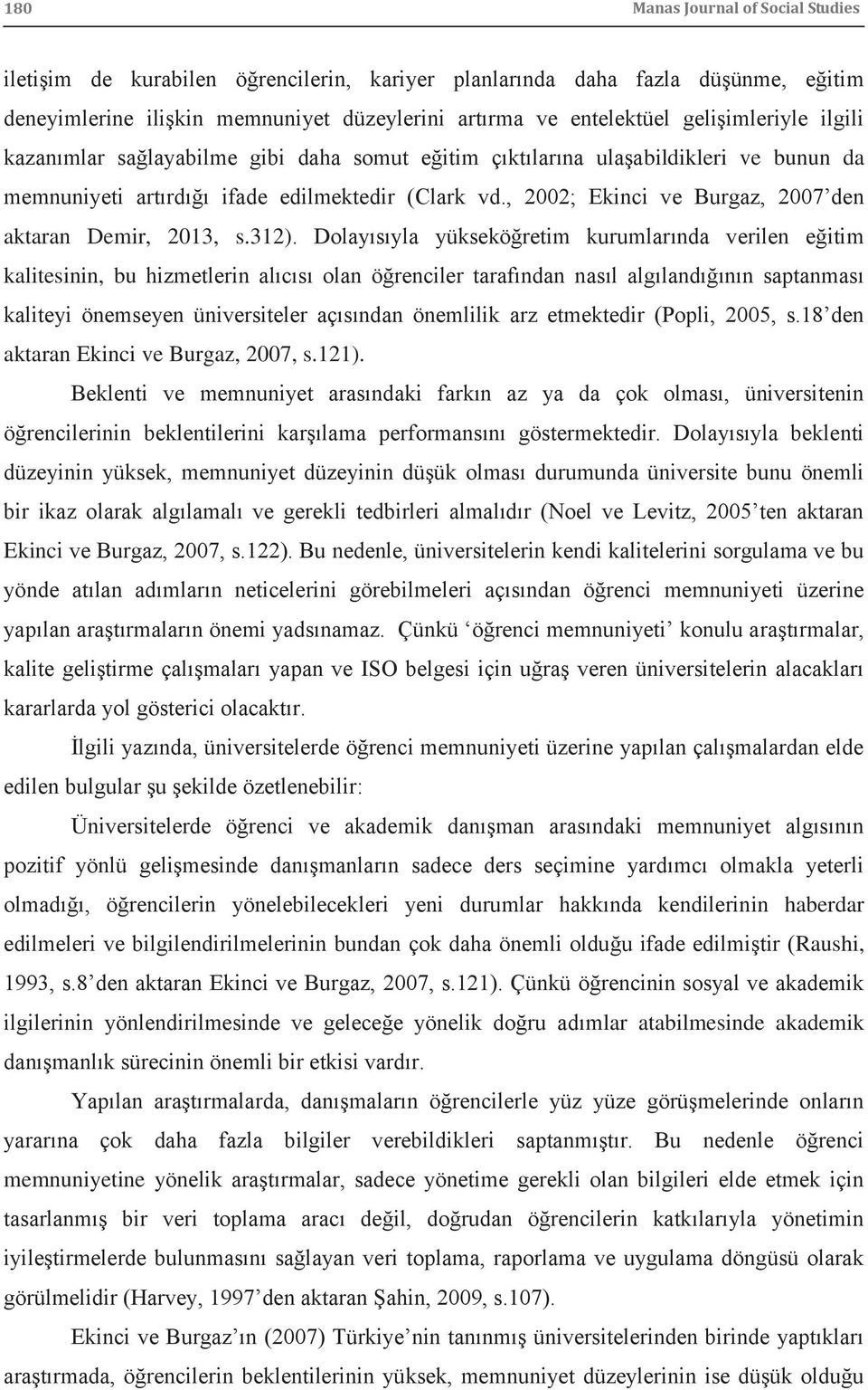 , 2002; Ekinci ve Burgaz, 2007 den aktaran Demir, 2013, s.312).