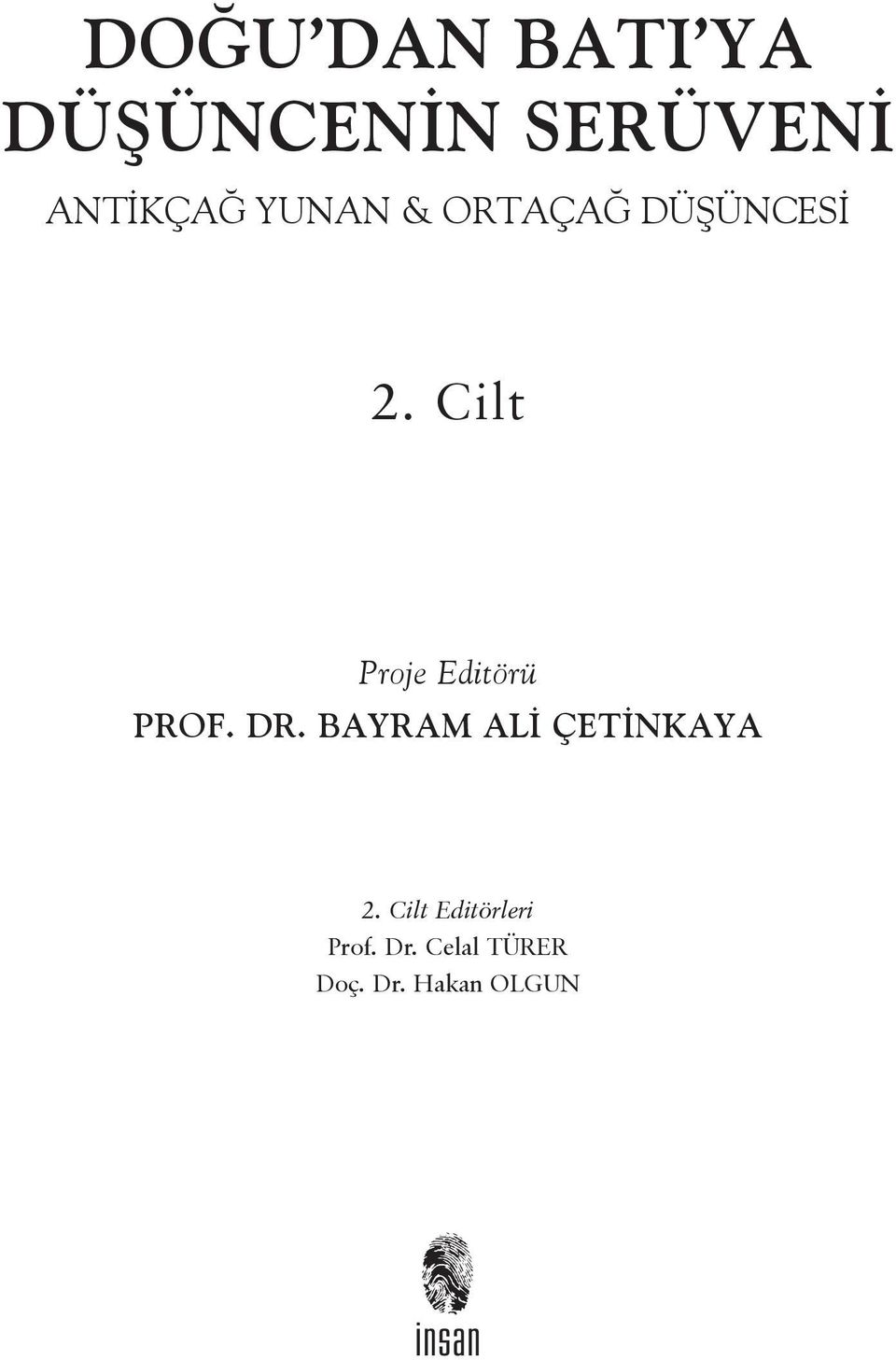 Cilt Proje Editörü PROF. DR.