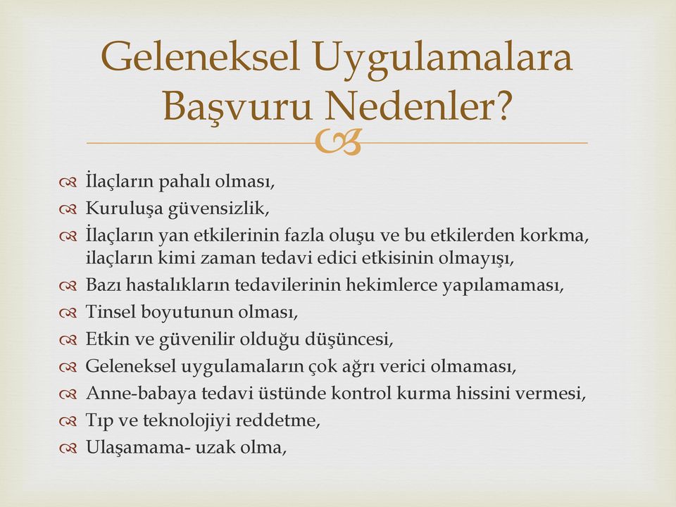 kimi zaman tedavi edici etkisinin olmayışı, Bazı hastalıkların tedavilerinin hekimlerce yapılamaması, Tinsel boyutunun